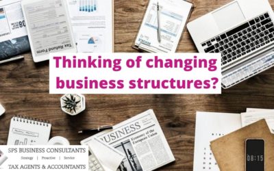 Are you thinking about changing business structures? What is the best business structure for you?