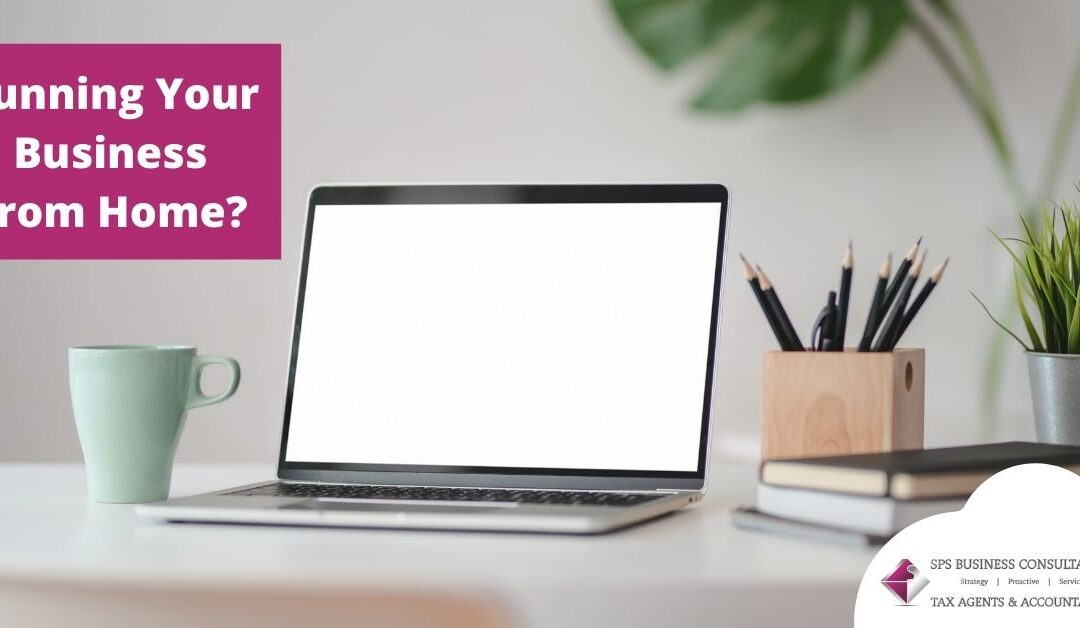 Running Your Business From Home? SPS Business Consultants