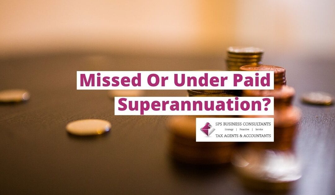 Have you missed or underpaid superannuation amounts?